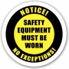 Durastripe 12" Round Sign - Notice! Safety Equipment Must Be Worn No Exceptions!