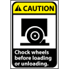 Caution Sign 10x7 Vinyl - Chock Wheels Before Loading