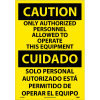 Bilingual Vinyl Sign - Caution Only Authorized Personnel Allowed To Operate