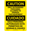 Bilingual Plastic Sign - Caution Only Authorized Personnel Allowed To Operate