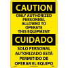 Bilingual Plastic Sign - Caution Only Authorized Personnel Allowed To Operate