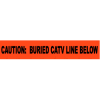 Non-Detectable Underground Warning Tape - Caution Buried CATV Line Below - 6"W