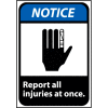 Notice Sign 14x10 Rigid Plastic - Report All Injuries At Once