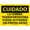 Spanish Vinyl Sign - Cuidado La Correa Transportadora Puede Activarse