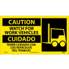 Bilingual Vinyl Sign - Caution Watch For Work Vehicles