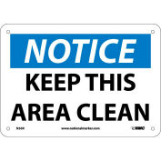 Safety Signs - Notice Keep This Area Clean - Rigid Plastic 7"H X 10"W