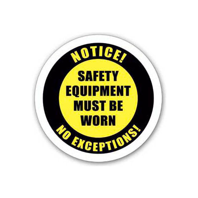 Durastripe 12" Round Sign - Notice! Safety Equipment Must Be Worn No Exceptions!