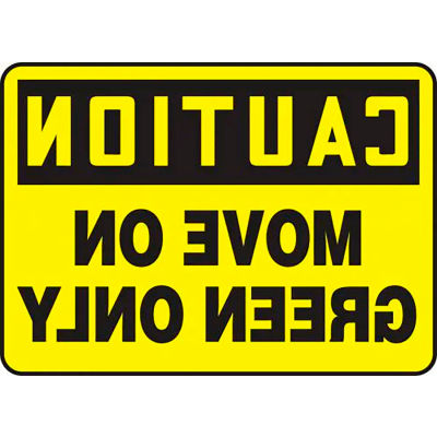 Move About Sign AccuformNMC™ Caution Move On Green Only Sign, Mirror Image, Aluminum ...